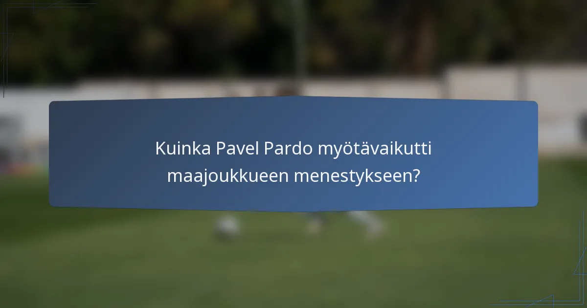 Kuinka Pavel Pardo myötävaikutti maajoukkueen menestykseen?